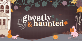 Ghostly and Haunted