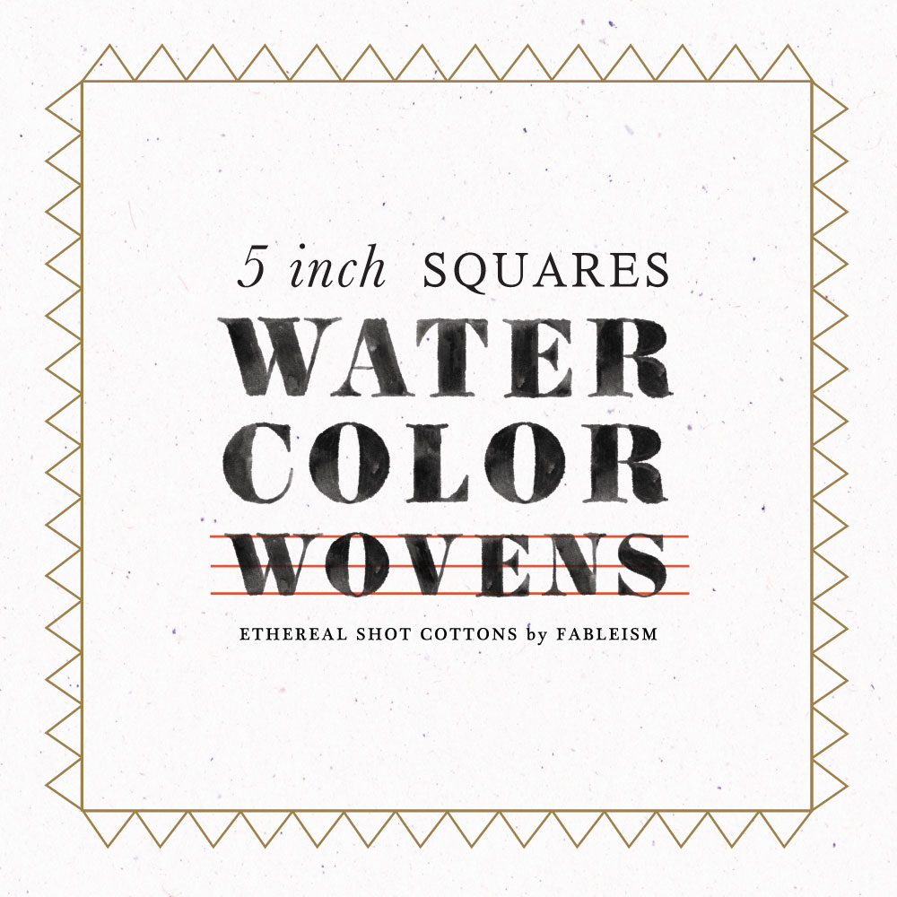 5 Inch Square Pre-Cut Bundle Of Watercolour Wovens By Fableism (Avail Jan)